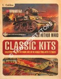 Classic Kits - Collecting the Greatest Model Kits in the World from Airfix to Tamiya by WARD, Arthur